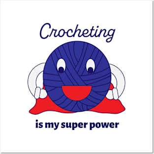 Crocheting is my Super Power Yarn Funny Posters and Art